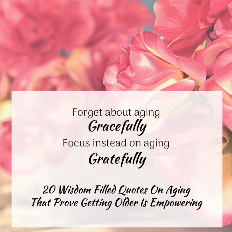 20 Wisdom Filled Quotes On Aging That Prove Getting Older Is Empowering ...